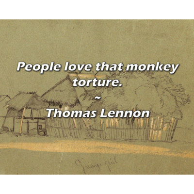 Artsy Quote "People love that monkey torture." By Thomas Lennon Gallery Wrapped Canvas