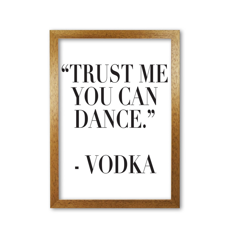 Trust Me You Can Dance - Print, Honey Oak Frame, 60 cm H x 42 cm W x 5 cm D