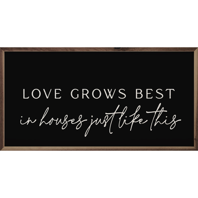 Love Grows Best, H 12 po x l 24 po