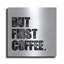  «First Coffee» par Erin Clark, art mural en métal, 24 po x 24 po-360812477