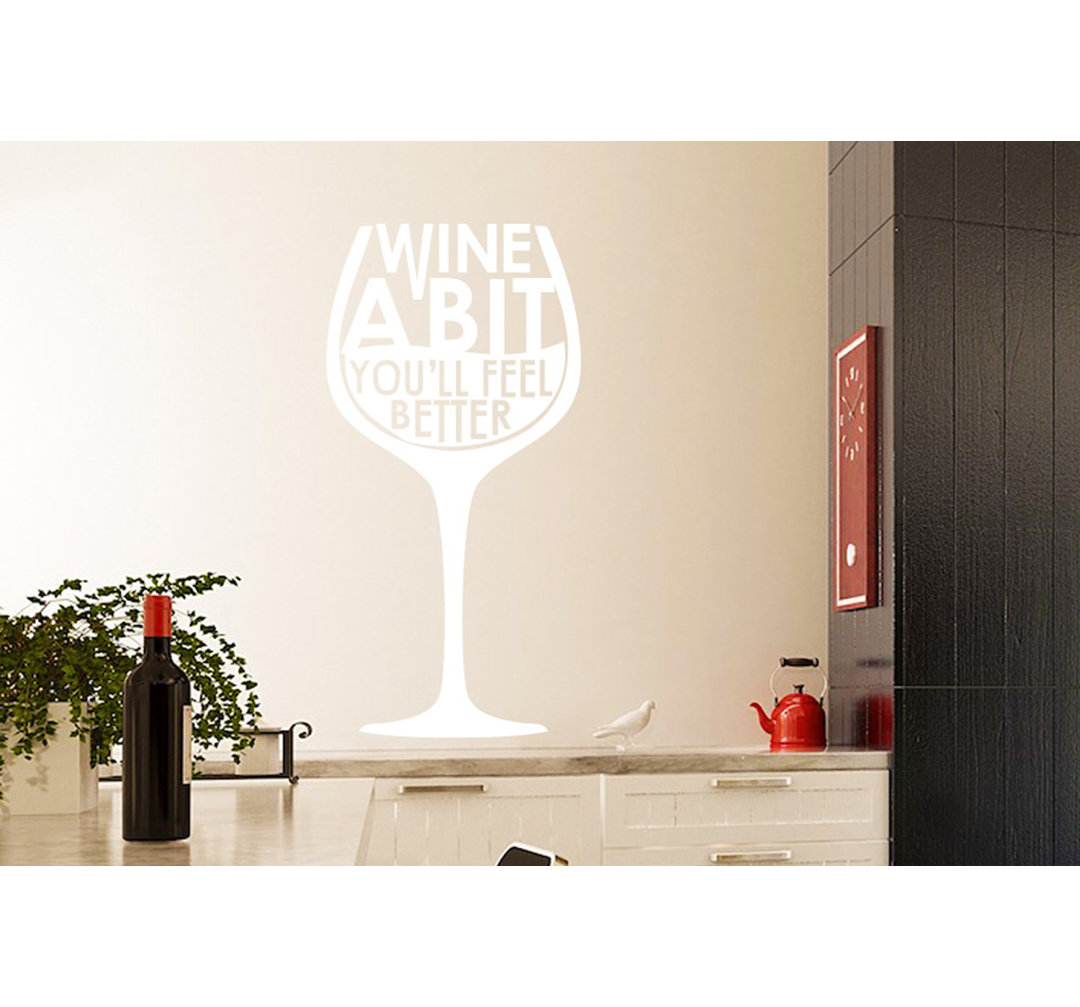 Wine A Bit You'll Feel Better Wine Glass Wall Sticker