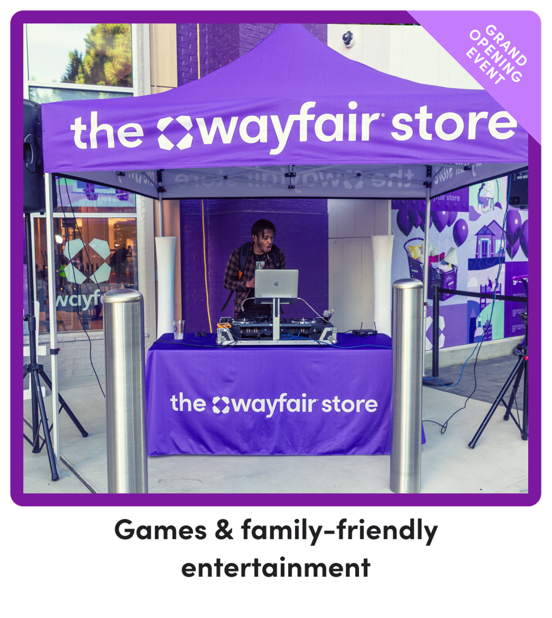 Grand opening event featuring a DJ at The Wayfair Store with Games & family-friendly entertainment.