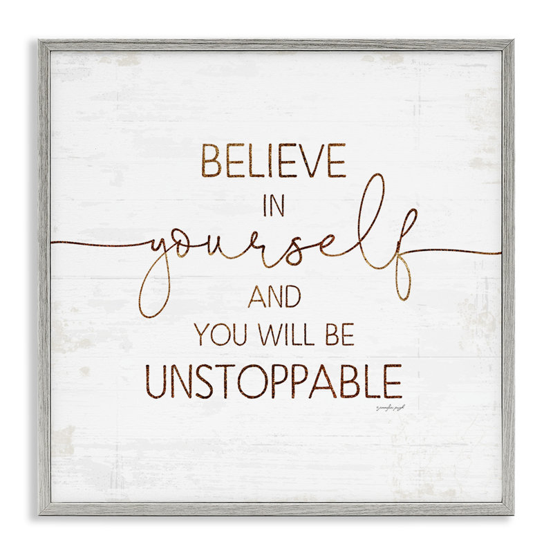 «Believe in Yourself Be Unstoppable Expression Rustic» par Jennifer Pugh - Art textuel, H 12 po x l 12 po