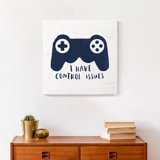 I Have Control Issues Print On Canvas; 78B10E70C0B04A58B9BC4B1A1C706ADE Square