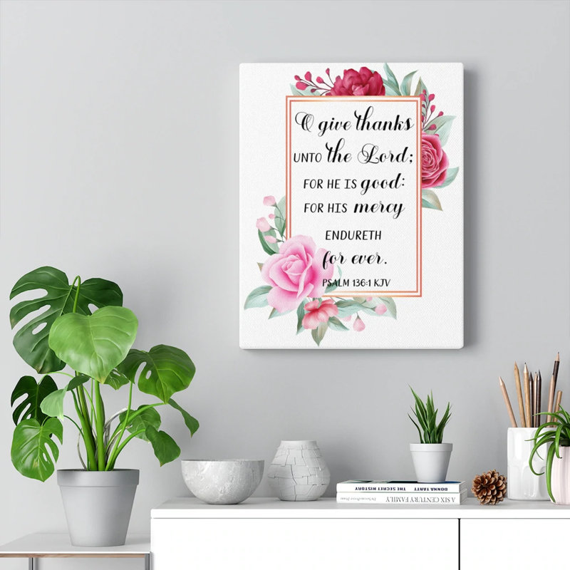 Give Thanks Psalm 136:1 - Wrapped Canvas Print, 41cm H x 30cm W