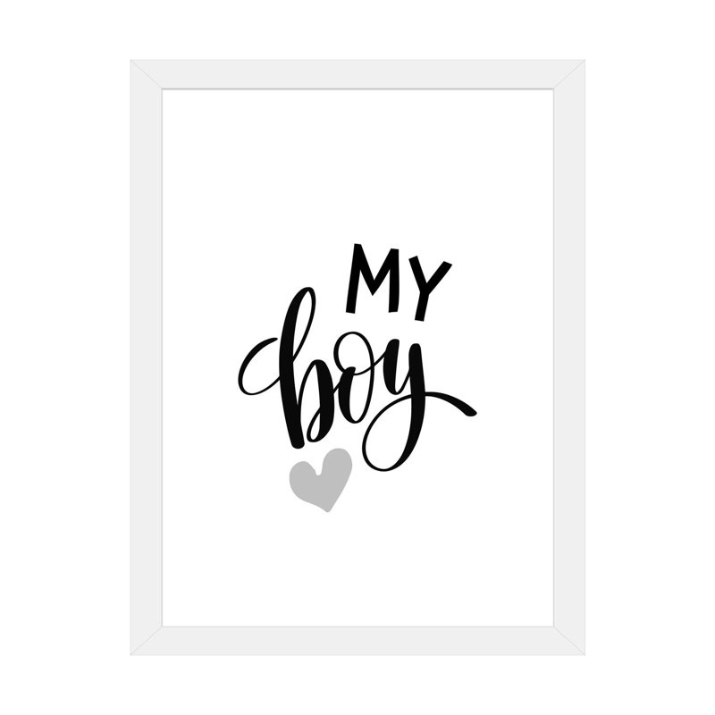 «My Boy», reproduction d'art textuel, Blanc, Papier encadré blanc, H 24 po x l 16 po x P 1 po