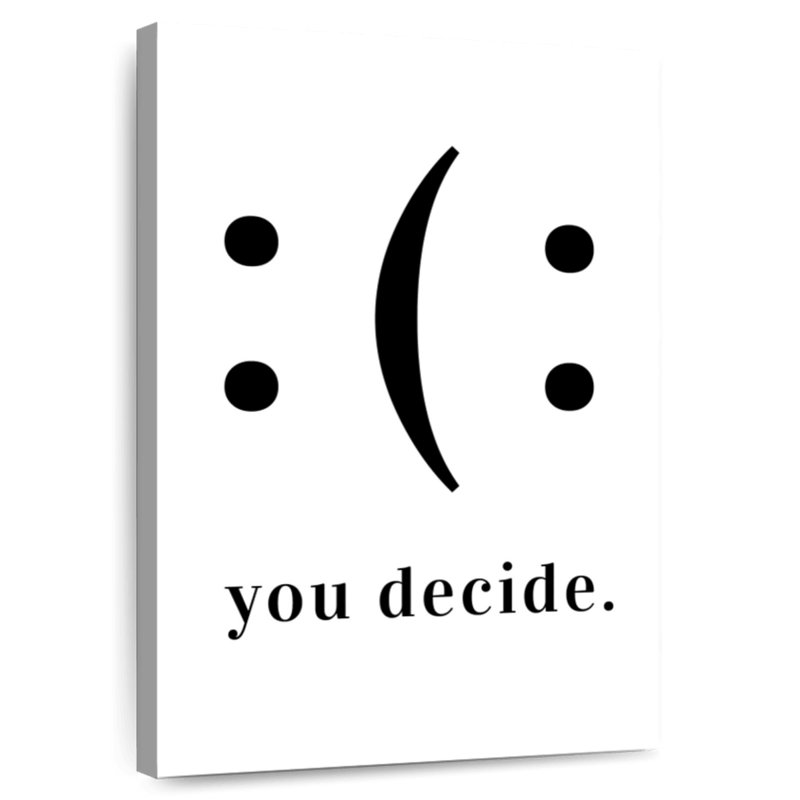 « Happiness Is A Choice », H 30 po x l 20 po