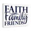 Faith, Family, Friends - Wrapped Canvas Print-132224514