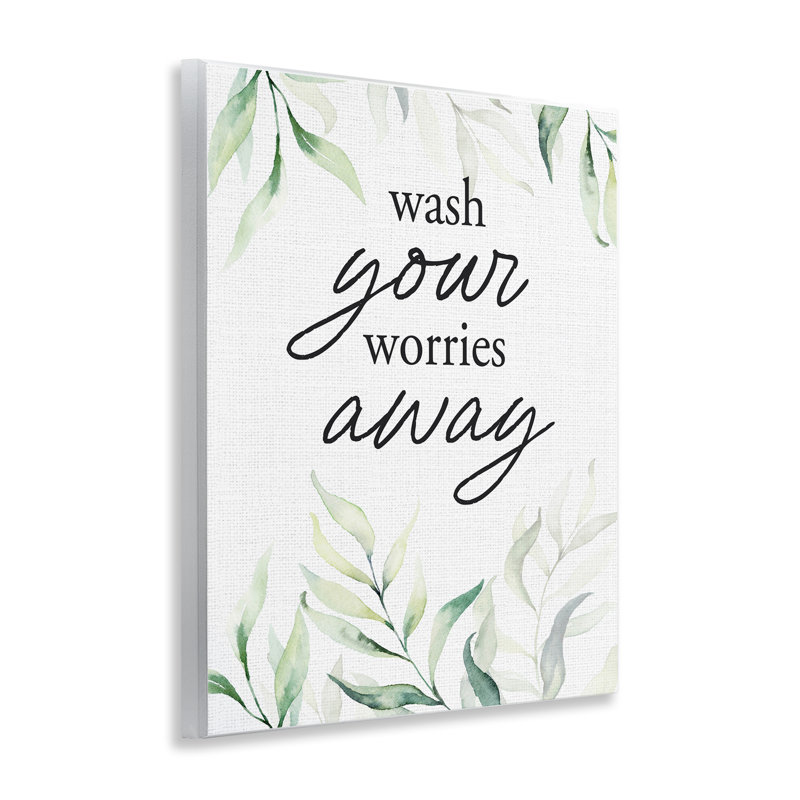 «Wash Worries Away Leaves», plaque murale, design par lettré et doublé