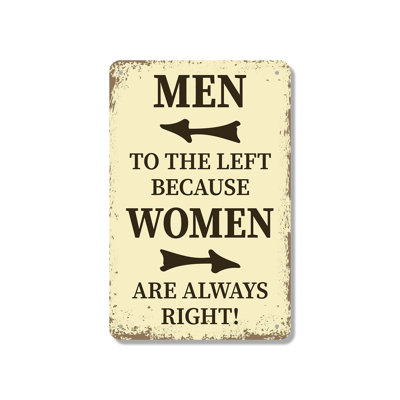 Panneau «Men to the gauches parce que les femmes ont toujours raison» en aluminium 12 po x 18 po