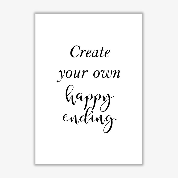 Create Your Own Happy Ending - Print
