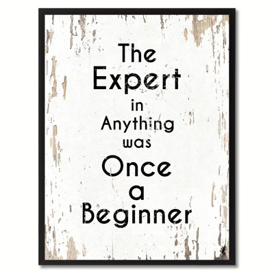 «The Expert in Any sensation Was Once a Beginner Inspirational», reproduction d'art textuel sur toile encadrée