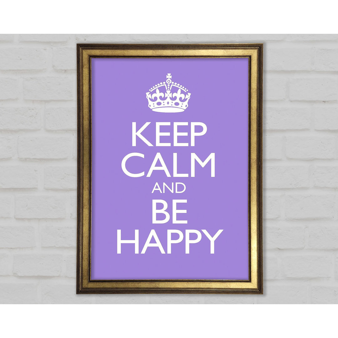 Keep Calm Happy Gerahmter Druck