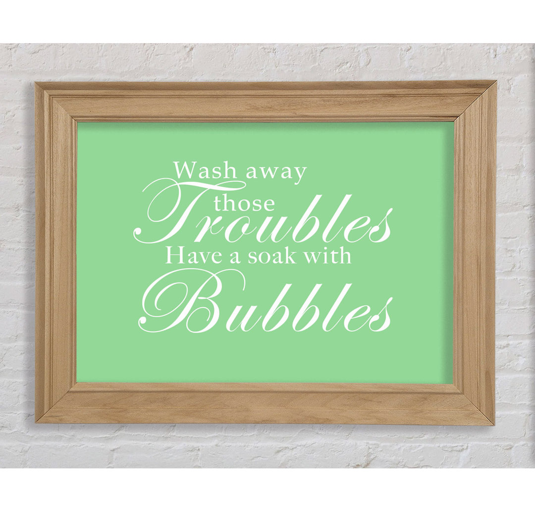 Bathroom Quote Wash Away Those Troubles Green - Einzelne Bilderrahmen Kunstdrucke