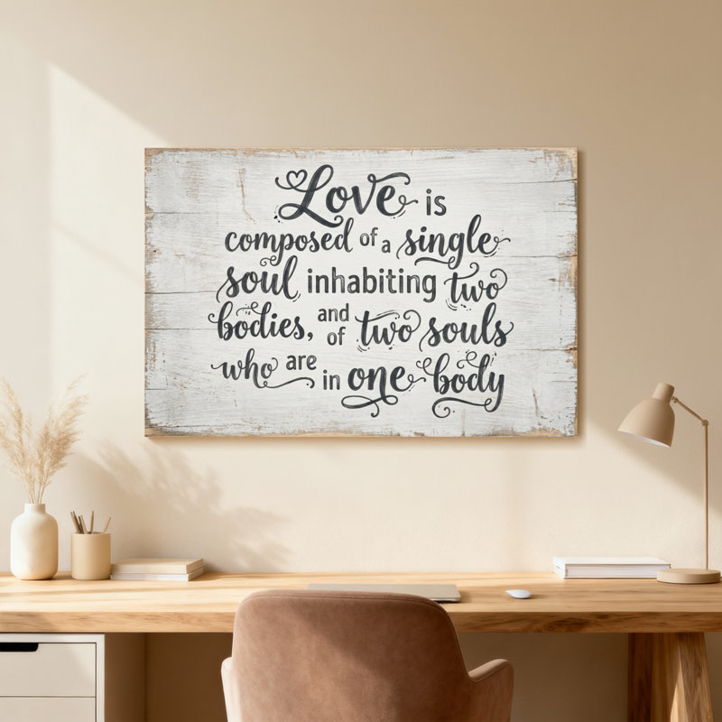 L'amour est composé d'une seule âme vivant dans deux corps et de deux âmes qui sont dans un seul corps, H 20 po x l 30 po