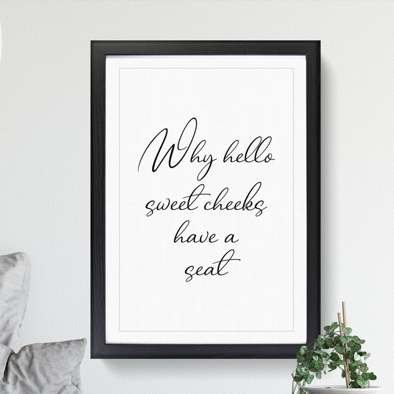 Why Hello Sweet Cheeks - Picture Frame Typography, 90cm H x 65cm W x 2cm D, Black