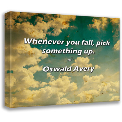 Oswald Avery Quote: Whenever you fall, pick something up.