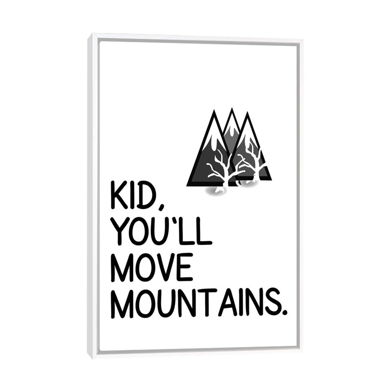 «Kid You Will Move Mountains Corner», reproduction d'art textuel, Toile blanche encadrée, H 60 po x l 40po x P 1,5 po