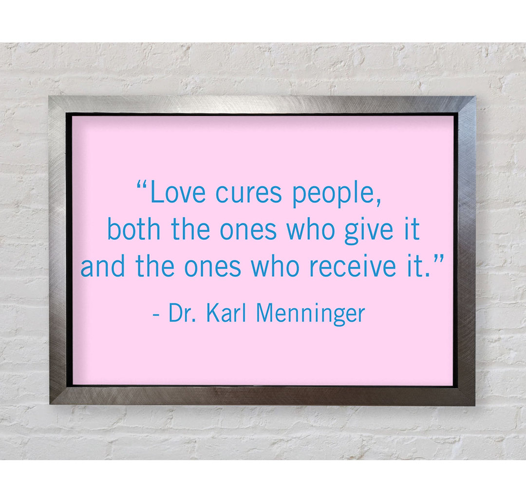 Dr. Karl Menninger Love Cures People Lilac - Single Picture Frame Typography