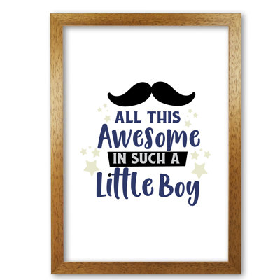 All This Awesome In Such A Little Boy - Print