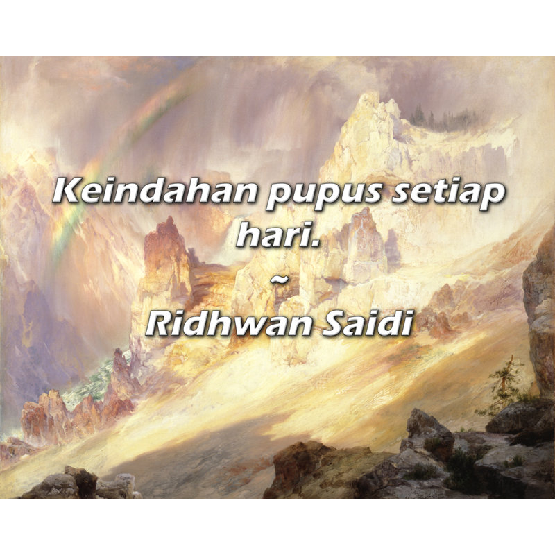 Citation de Ridhwan Saidi: Keindahan pupus setiap hari.