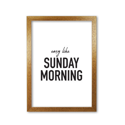 Easy Like Sunday Morning - Print