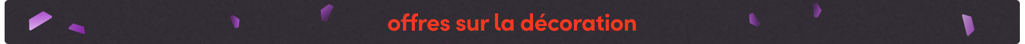 offres sur la decoration
