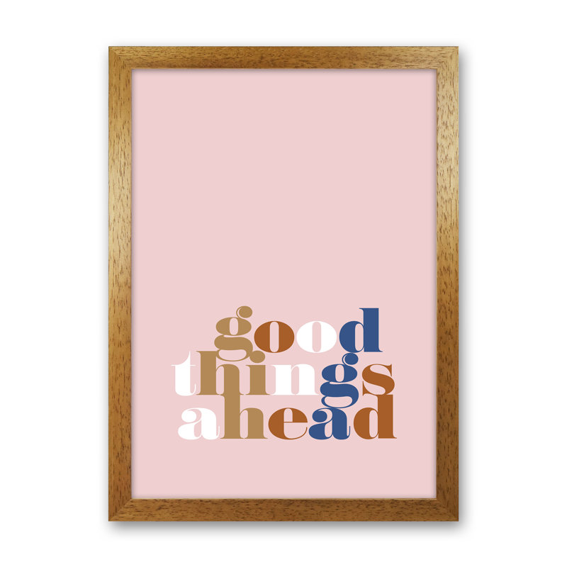 Good Things Ahead Pink by Planeta444 - Print, Brown Framed, 34cm H x 25cm W x 3cm D