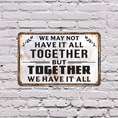We May Not Have It All Together But Together We Have It All Vintage Style 11 Inch x 17 Inch Plastic Sign Love Holds The Pieces Perfect for Living Rooms Halls Kitchens Fun Gift for Families Guests