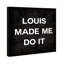 Louis Made Me Do It Glam Luxury Louis Modern - Art textuel sur toile-71079316-71079315