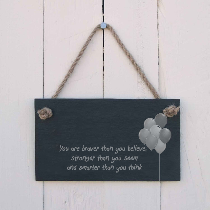 You Are Braver Than You Believe Sign