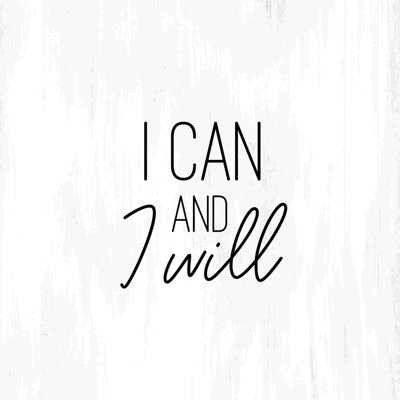 " I Can And I Will "