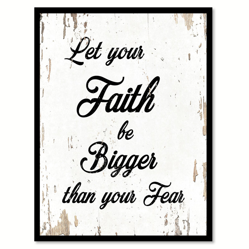 «Let Your Faith be Bigger Than Your Fear», reproduction d'art textuel sur toile encadrée, H 17 po x l 13 po