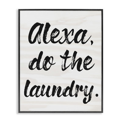 Alexa Do The Laundry Black and White Brush Typography Oversized Black Framed Giclee Texturized Art by Daphne Polselli