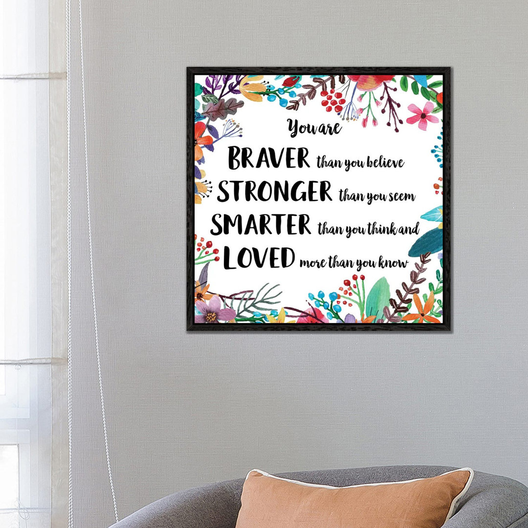 You Are Braver Than You Believe II - Print on Canvas