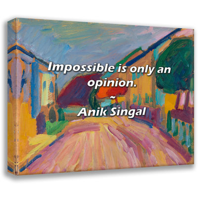 Artsy Quote "Impossible is only an opinion." By Anik Singal Gallery Wrapped Canvas