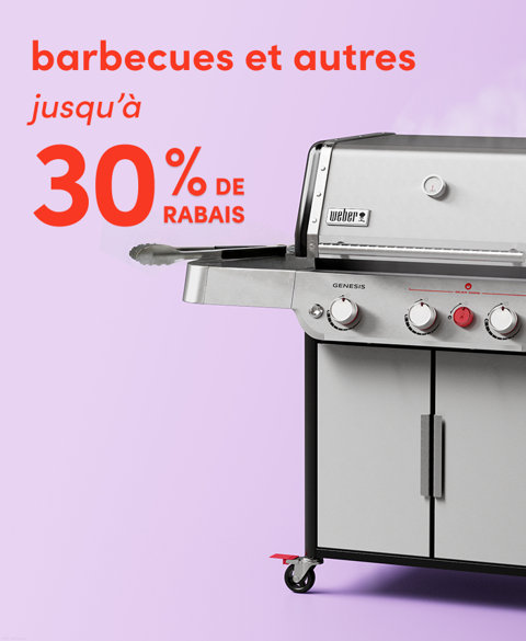 Grils et plus jusqu'à 30 % de rabais.