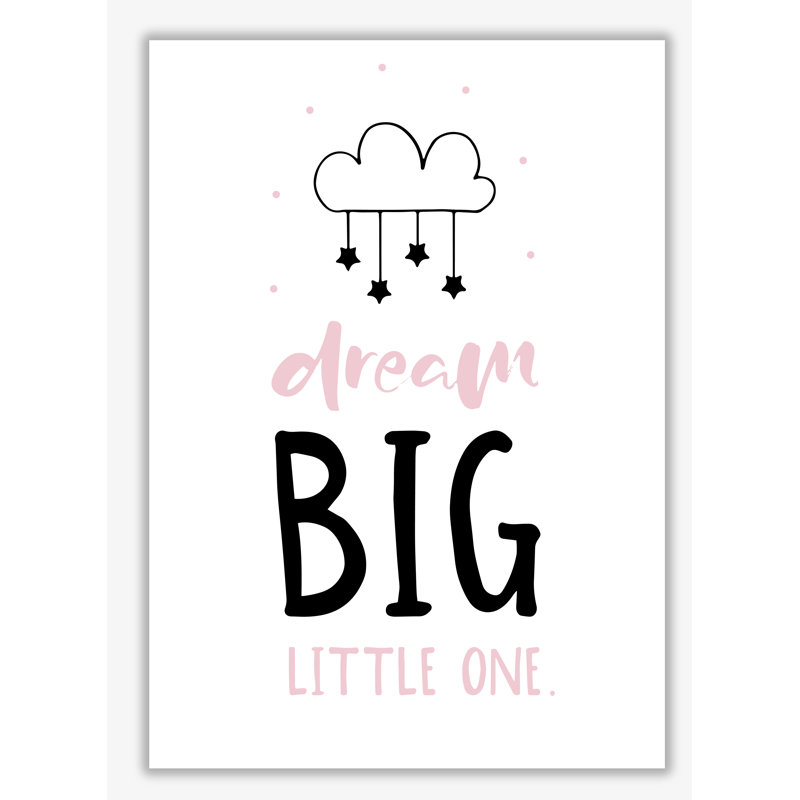 Dream Big Little One - Print, No Frame, 85 cm H x 60 cm W x 1 cm D