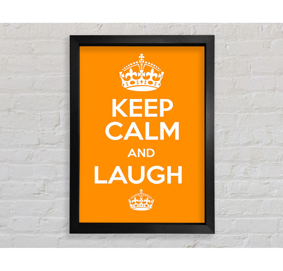 Wanatah Keep Calm Laugh Orange Gerahmter Druck Wandkunst