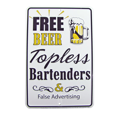 Free Beer, Topless Bartenders, & False Advertising Tin Embossed Wall Sign Free Beer, Topless Bartenders, & False Advertising Tin Embossed Wall Sign