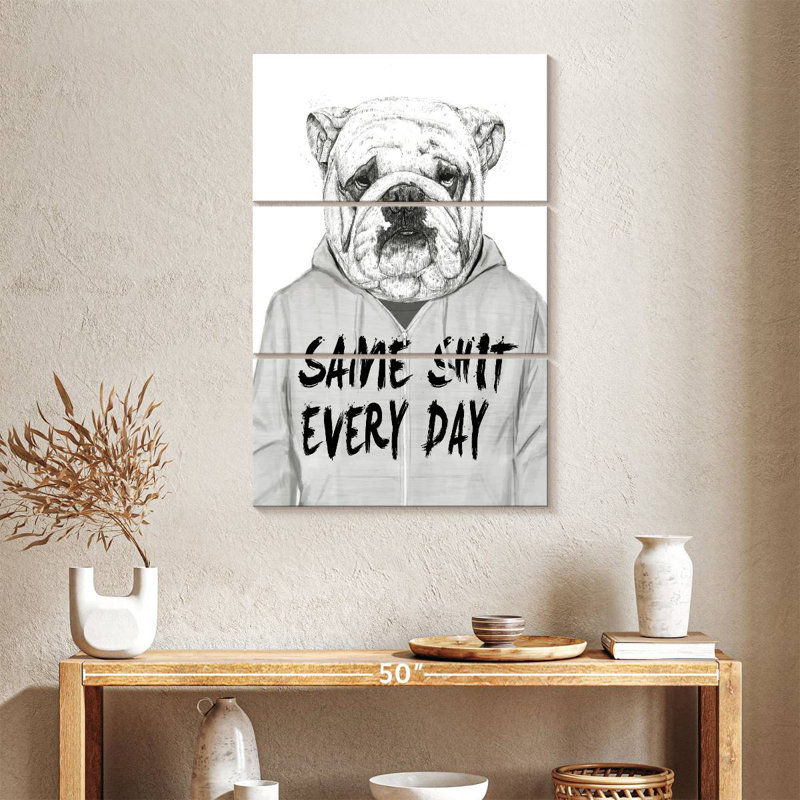 Same Shit Every Day, 38'' H x 24'' W
