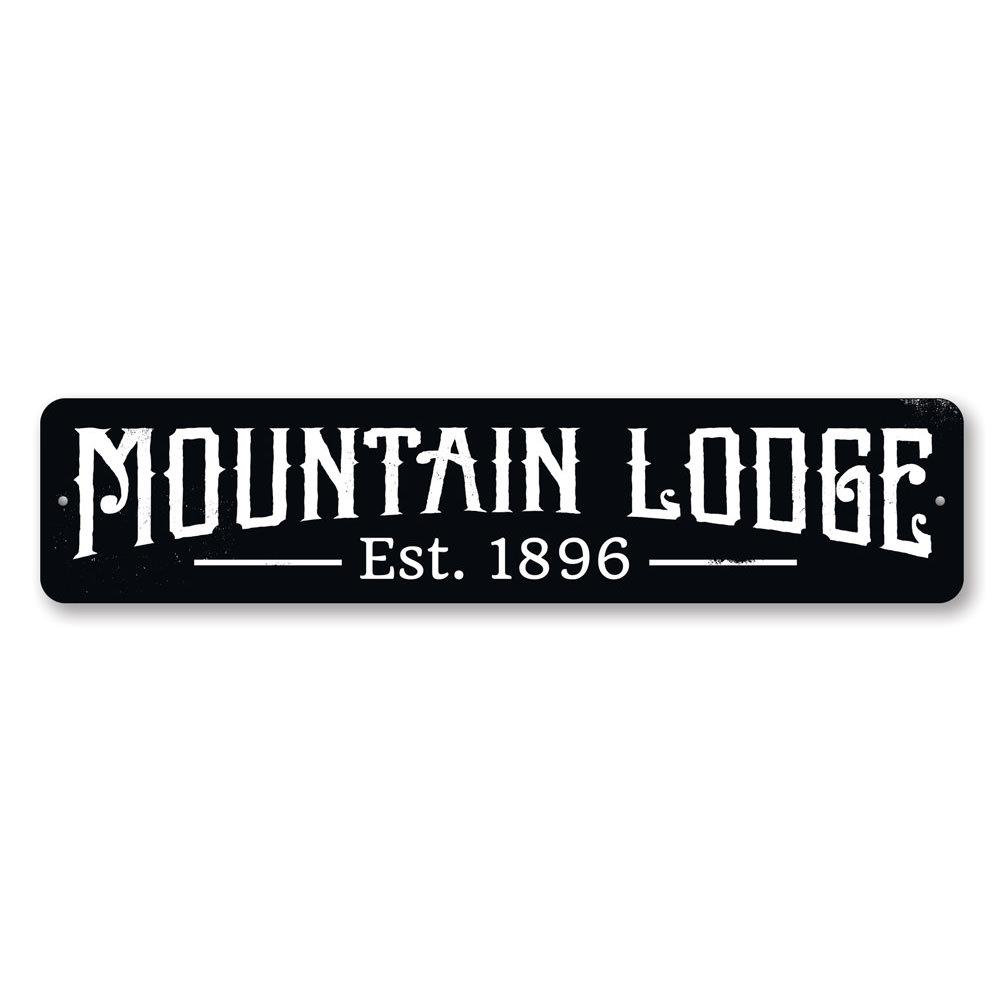 Mountain Lodge Established Date Custom Aluminum Sign Lizton Sign Shop, Inc
