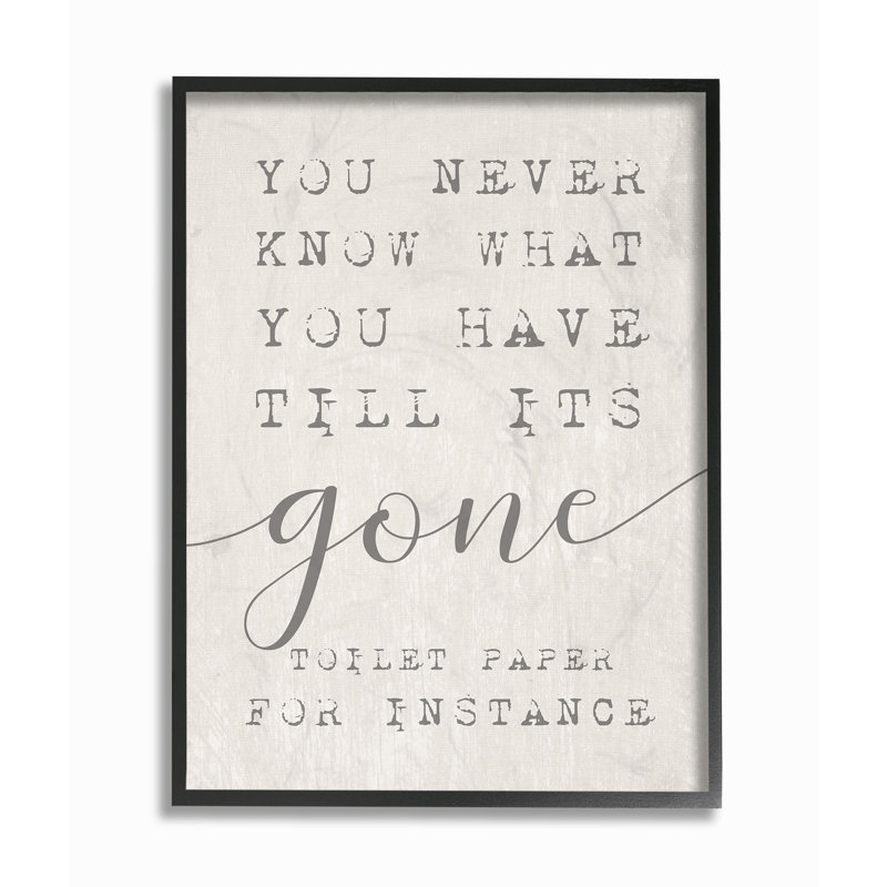 «Never Know Till Its Gone toilettes paper» par Daphne Polselli, reproduction d'art graphique sur bois
