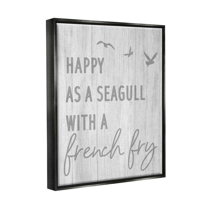 «Funny Happiness Expression Rustic Seagull Beach Humor» par Daphne Polselli - Art textuel sur, Cadre flottant noir de jais