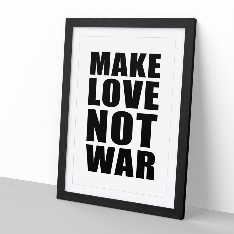 Make Love Not War - Picture Frame Typography, 36cm H x 27cm W x 2cm D, Black Framed