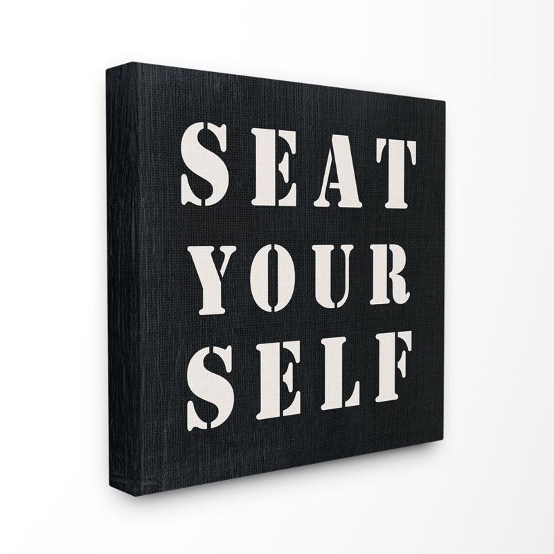«Seat Yourself» par Daphne Polselli, reproduction d'art textuel, H 17 po x l 17 po, Toile tendue