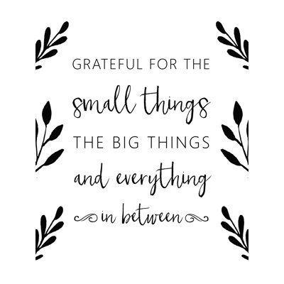 " Grateful For Small Things "
