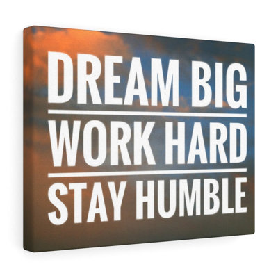 Dream Big Work Hard - Wrapped Canvas Print