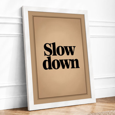 Slow Down Minimalist - Framed Print