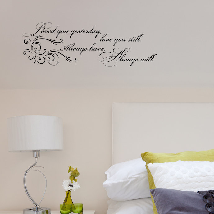 Loved You Yesterday, Love You Still, Always Have, Always Will Wall Decal Fireside Home 